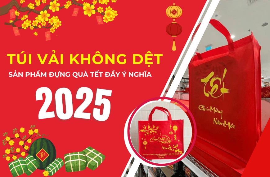 Túi Vải Không Dệt – Sản Phẩm Đựng Quà Tết Đầy Ý Nghĩa
