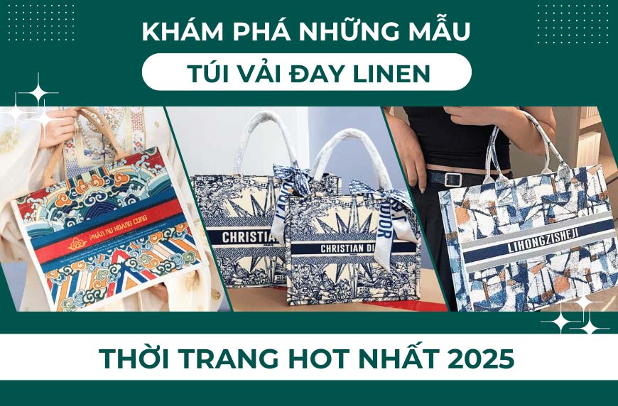 Khám Phá Những Mẫu Túi Vải Đay Linen Thời Trang Hot Nhất