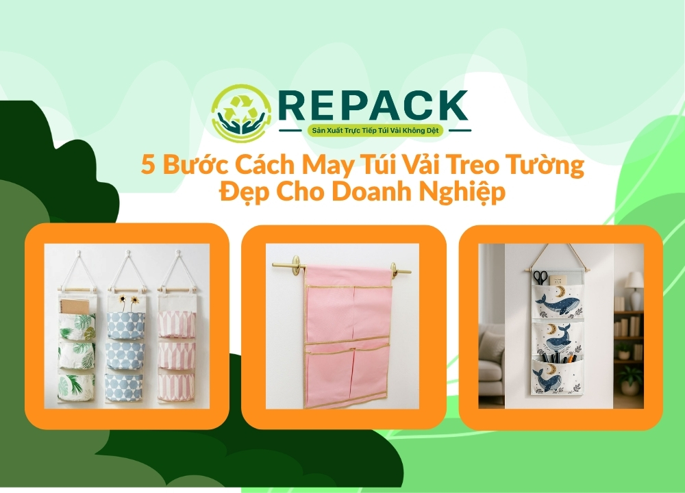 5 Bước Cách May Túi Vải Treo Tường Đẹp Cho Doanh Nghiệp