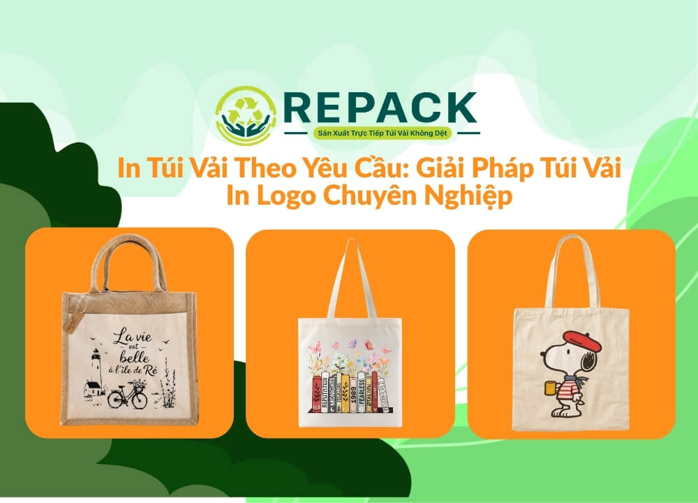 In Túi Vải Theo Yêu Cầu: Giải Pháp Túi Vải In Logo Chuyên Nghiệp Cho Doanh Nghiệp
