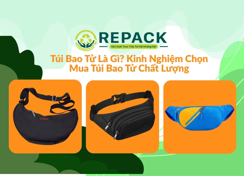 Túi Bao Tử Là Gì? Kinh Nghiệm Chọn Mua Túi Bao Tử Chất Lượng 2026