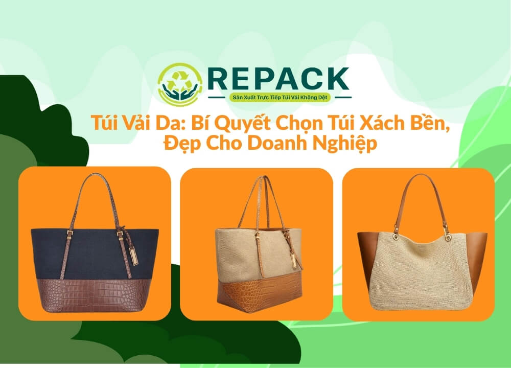 Túi Vải Da: Bí Quyết Chọn Túi Xách Bền, Đẹp Cho Doanh Nghiệp