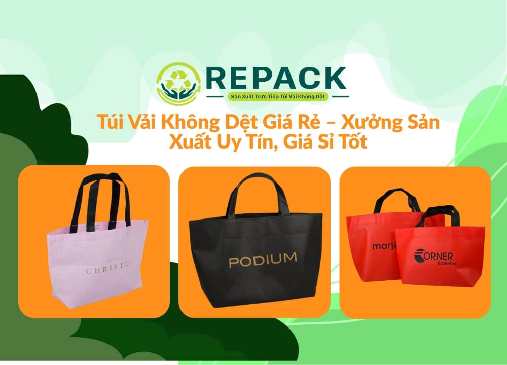 Túi Vải Không Dệt Giá Rẻ: Bí Quyết Chọn Mua Chuẩn Chất Lượng, Tiết Kiệm Chi Phí Từ Xưởng Sản Xuất