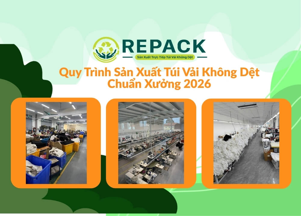 Quy Trình Sản Xuất Túi Vải Không Dệt Chuẩn Xưởng 2026