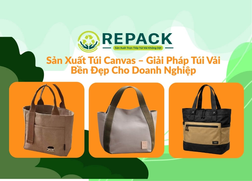 Sản Xuất Túi Canvas Chuyên Nghiệp – Giải Pháp Túi Vải Bền Đẹp Cho Doanh Nghiệp