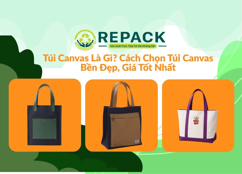 Túi Canvas Là Gì? Cách Chọn Túi Canvas Bền Đẹp, Giá Tốt Nhất