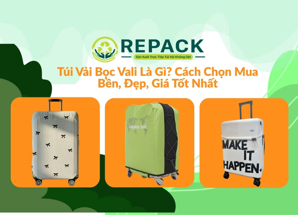 Túi Vải Bọc Vali Là Gì? Cách Chọn Mua Bền, Đẹp, Giá Tốt Nhất