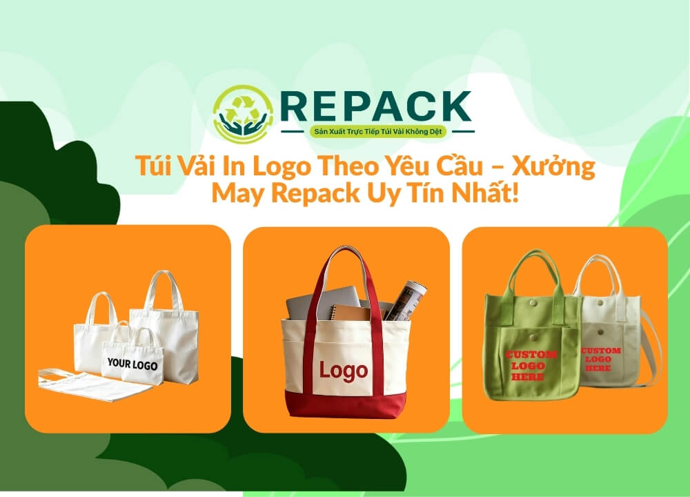 Túi Vải In Logo Theo Yêu Cầu – Xưởng May Repack Uy Tín Nhất!