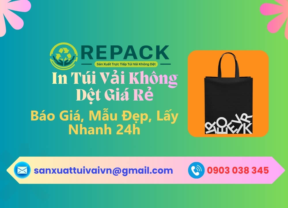 In Túi Vải Không Dệt Giá Rẻ: Báo Giá, Mẫu Đẹp, Lấy Nhanh 24h