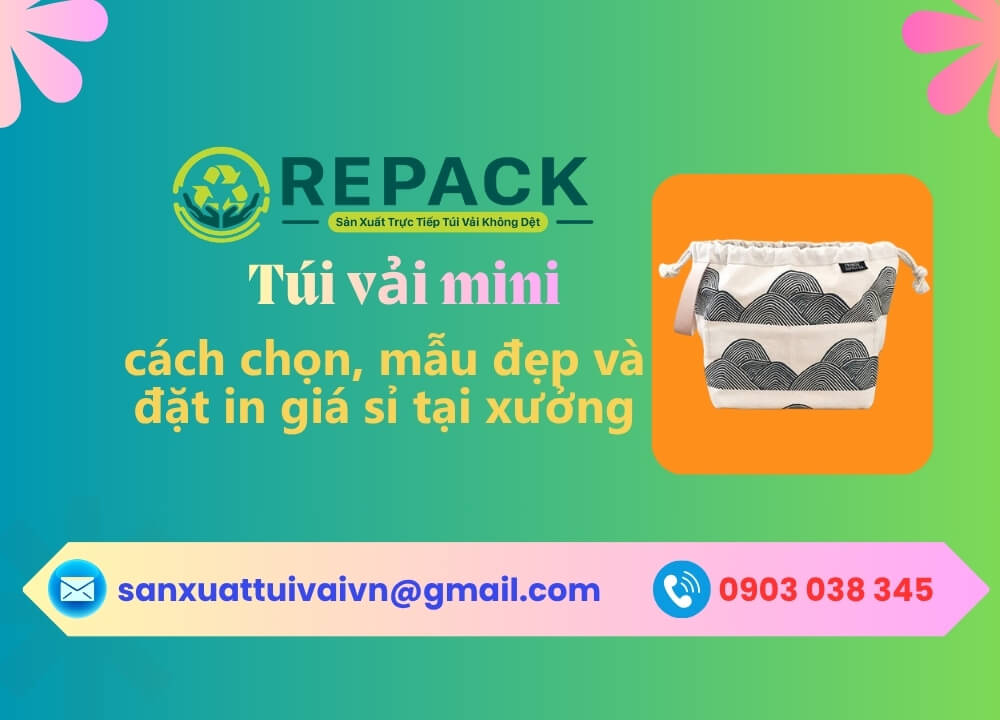 Túi vải mini: cách chọn, mẫu đẹp và đặt in giá sỉ tại xưởng