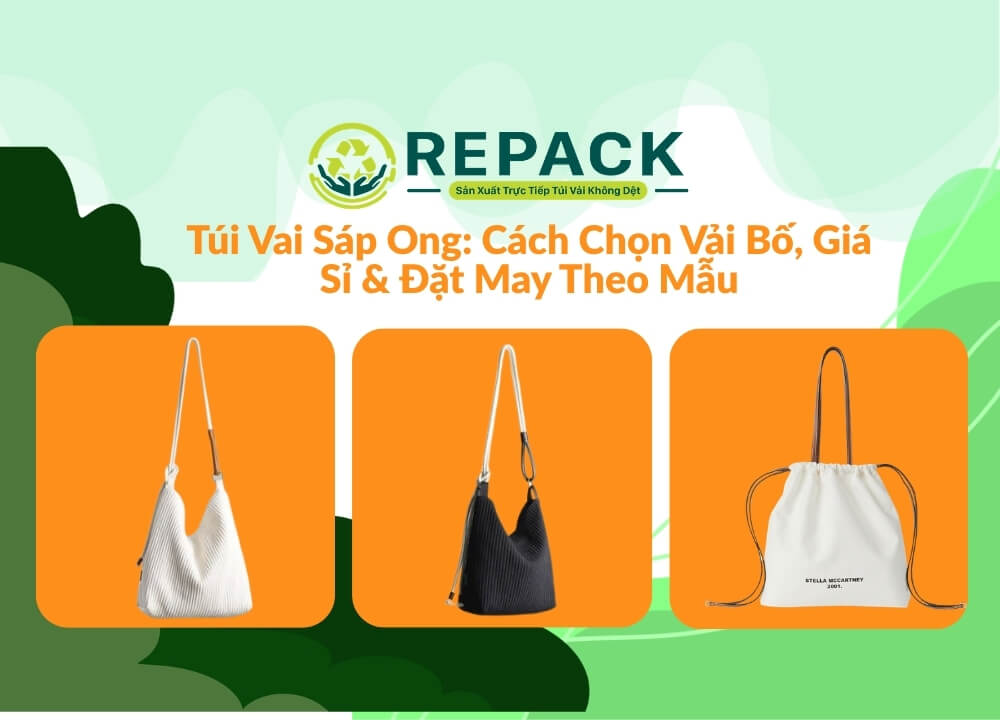 Túi Vai Sáp Ong: Cách Chọn Vải Bố, Giá Sỉ & Đặt May Theo Mẫu