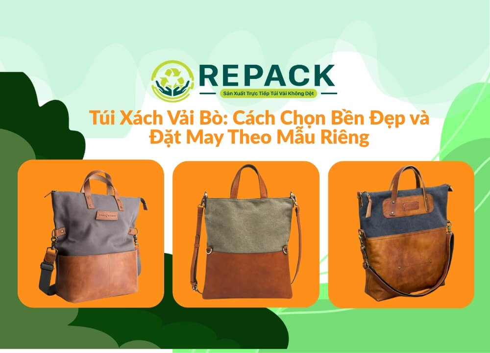 Túi Xách Vải Bò: Cách Chọn Bền Đẹp và Đặt May Theo Mẫu Riêng